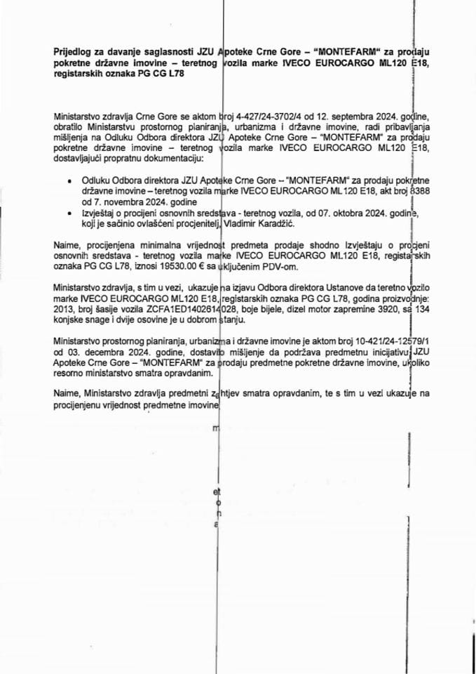 Predlog za davanje saglasnosti JZU Apoteke Crne Gore – „MONTEFARM“ za prodaju pokretne državne imovine - teretnog vozila marke IVECO EUROCARGO ML120 E18, registarskih oznaka PG CG L78