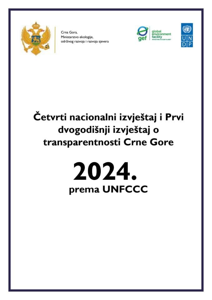 Četvrta nacionalna komunikacija i Prvi dvogodišnji transparentni izvještaj Crne Gore ka Okvirnoj konvenciji Ujedinjenih nacija o promjeni klime (UNFCCC)