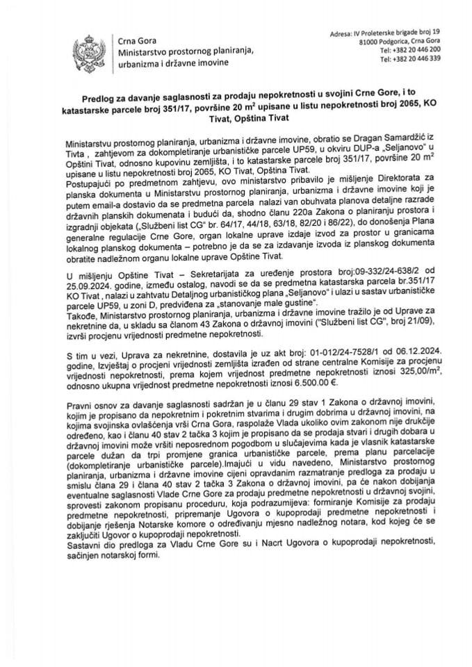 Predlog za davanje saglasnosti za prodaju nepokretnosti u svojini Crne Gore, i to katastarske parcele broj 351/17, površine 20 m2, upisane u list nepokretnosti broj 2065, KO Tivat, Opština Tivat s Predlogom ugovora