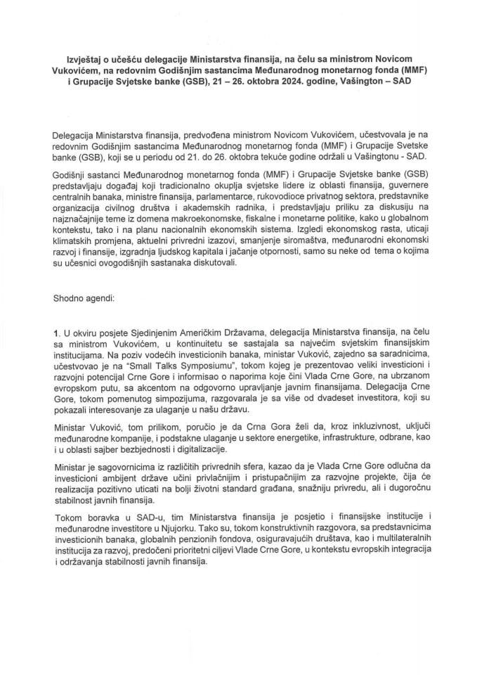 Izvještaj o učešću delegacije Ministarstva finansija, na čelu sa ministrom finansija Novicom Vukovićem, na redovnim Godišnjim sastancima Međunarodnog monetarnog fonda (MMF) i Grupacije Svjetske banke (GSB), 21 - 26. oktobra 2024. godine, Vašington – SAD