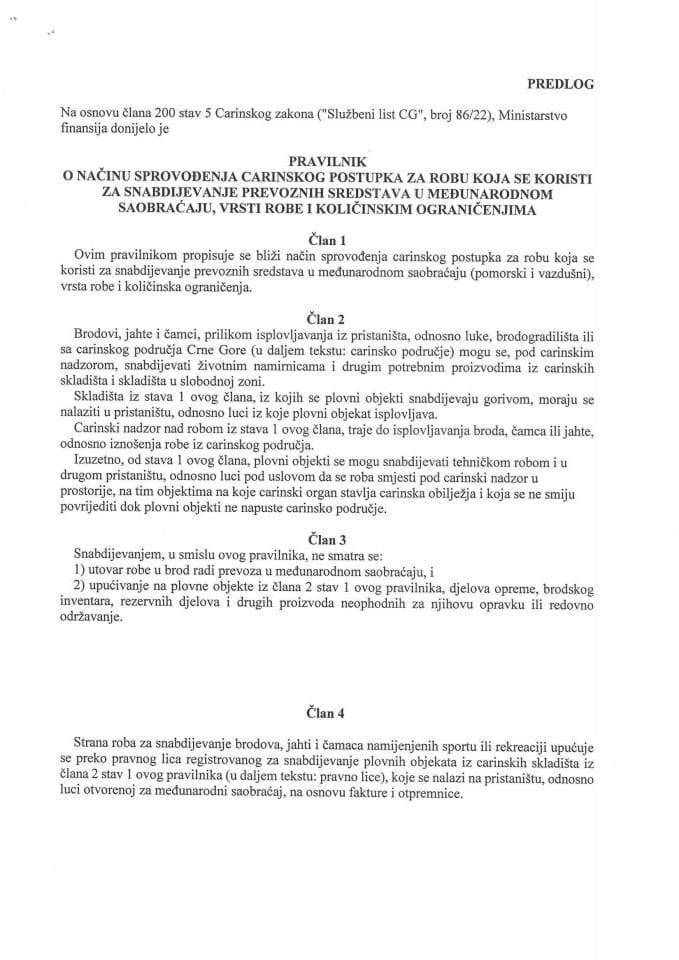 Predlog pravilnika o načinu sprovođenja carinskog postupka za robu koja se koristi za snabdijevanje prevoznih sredstava u međunarodnom saobraćaju, vrsti robe i količinskim ograničenjima