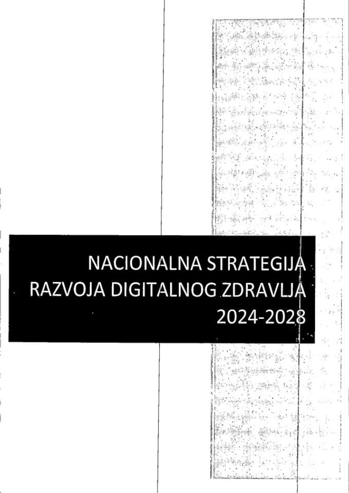 Predlog nacionalne Strategije razvoja digitalnog zdravlja 2024-2028. godine s Predlogom akcionog plana 2024-2025. godina