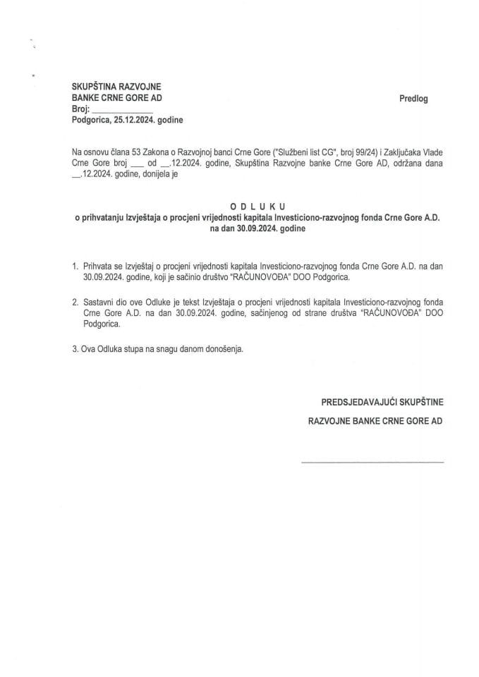 Predlog odluke o prihvatanju Izvještaja o procjeni vrijednosti kapitala Investiciono-razvojnog fonda Crne Gore A.D. na dan 30.09. 2024. godine sa Izvještajem o procjeni vrijednosti kapitala Investiciono-razvojnog fonda Crne Gore A.D.