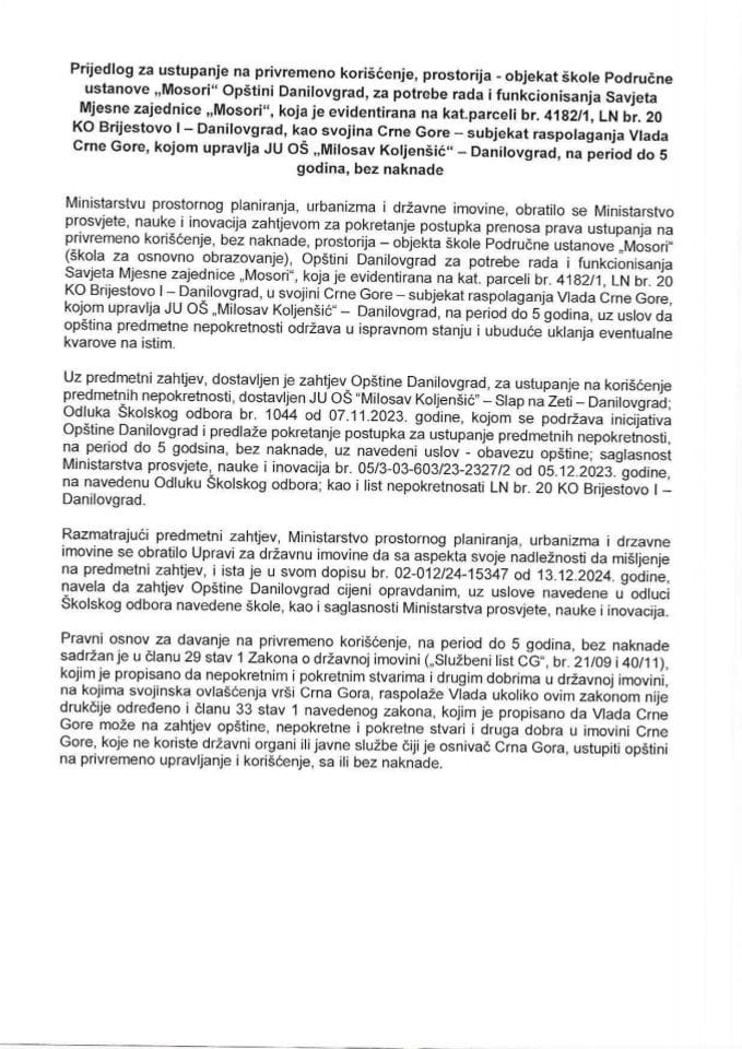 Predlog za ustupanje na privremeno korišćenje, prostorija - objekat škole Područne ustanove „Mosori“ Opštini Danilovgrad, za potrebe rada i funkcionisanja Savjeta Mjesne zajednice „Mosori“