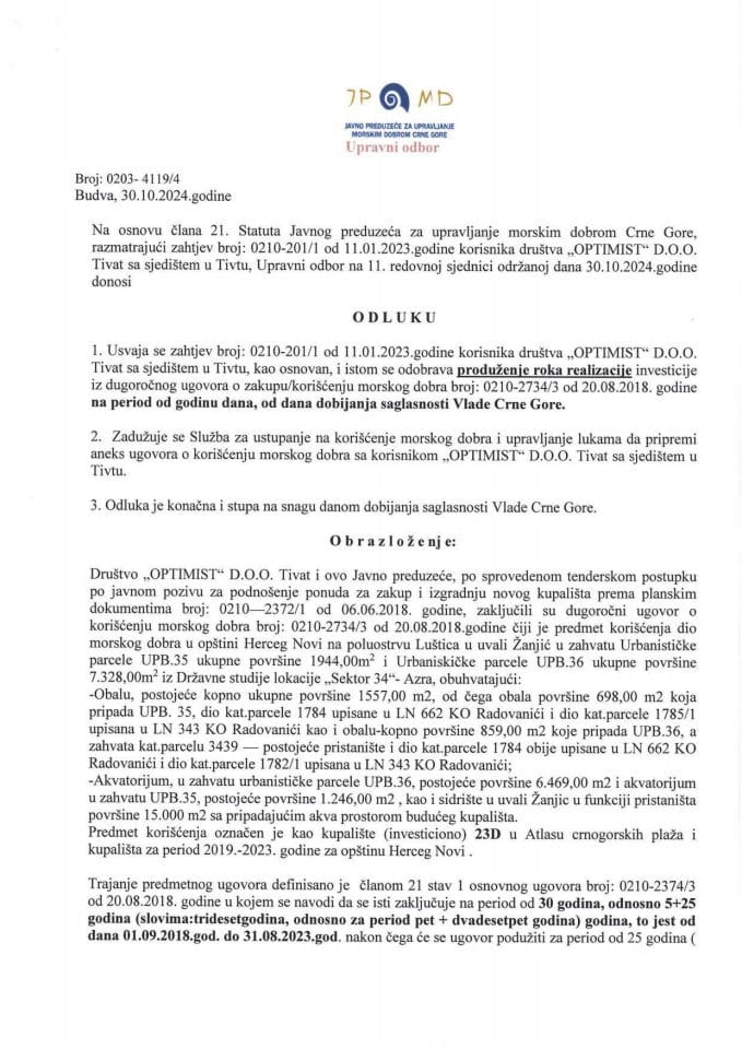 Odluka Upravnog odbora Javnog preduzeća za upravljanje morskim dobrom Crne Gore, broj 0203-4119/4 od 30.10.2024. godine, kojom je usvojen zahtjev korisnika „OPTIMIST“ d.o.o. Budva