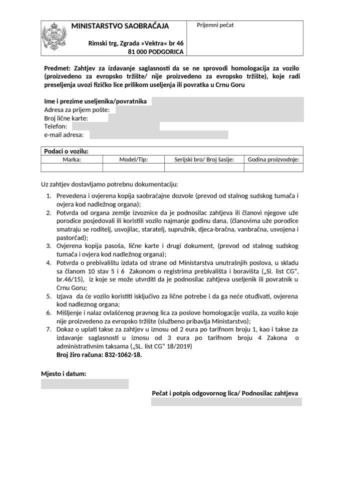 Zahtjev za izdavanje saglasnosti da se ne sprovodi homologacija za vozilo (proizvedeno za evropsko tržište nije proizvedeno za evropsko tržište) koje radi preseljenja uvozi fizičko lice prilikom useljenja...