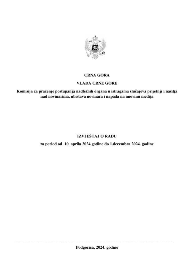 Извјештај о раду Комисије за праћење поступања надлежних органа у истрагама случајева пријетњи и насиља над новинарима, убистава новинара и напада на имовину медија, за период од 10. априла 2024. године до 1. децембра 2024. године