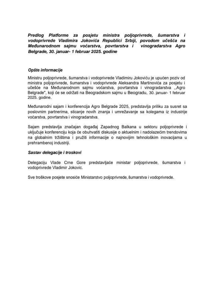 Predlog platforme za posjetu ministra poljoprivrede, šumarstva i vodoprivrede Vladimira Jokovića, Republici Srbiji, povodom učešća na Međunarodnom sajmu voćarstva, povrtarstva i vinogradarstva Agro Belgrade, 30. januar - 1. februar 2025. godine