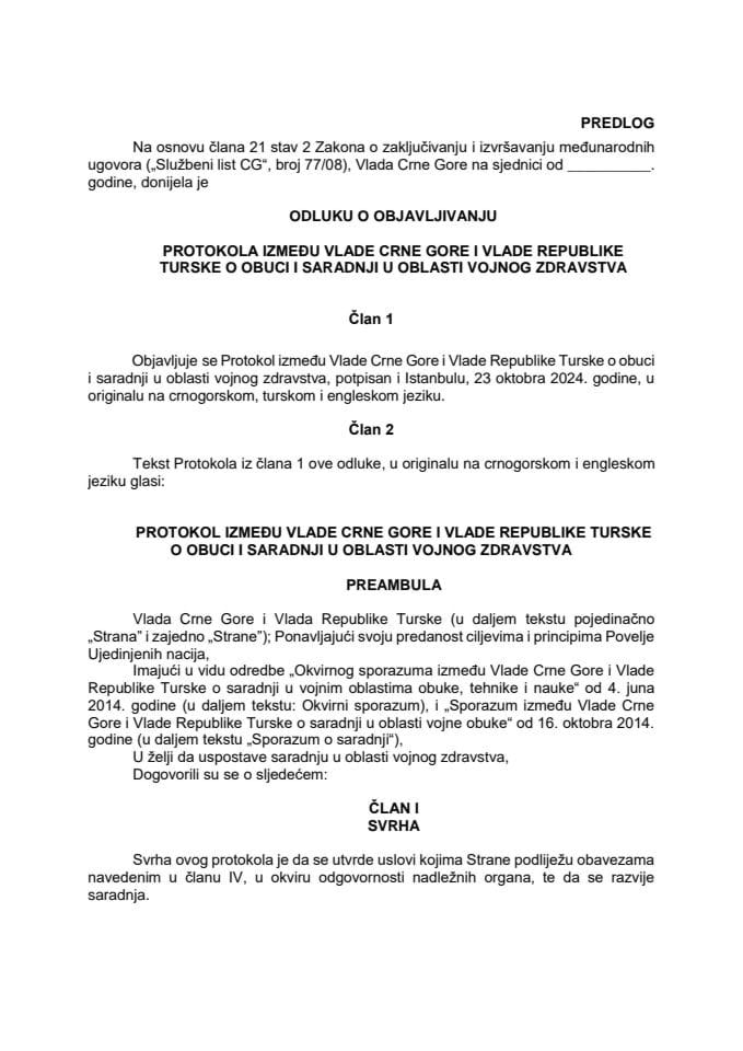 Predlog odluke o objavljivanju Protokola između Vlade Crne Gore i Vlade Republike Turske o obuci i saradnji u oblasti vojnog zdravstva potpisanog u Istanbulu, 23. oktobra 2024. godine