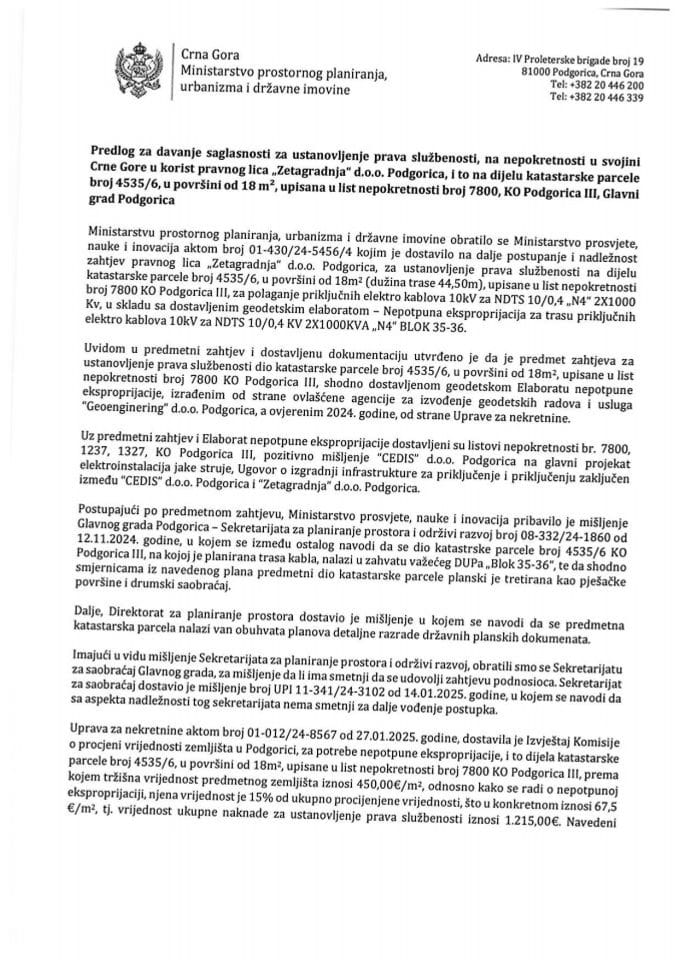 Предлог за давање сагласности за установљење права службености, на непокретности у својини Црне Горе у корист правног лица „Зетаградња“ д.о.о. Подгорица, и то на дијелу катастарске парцеле број 4535/6, у површини од 18 m²