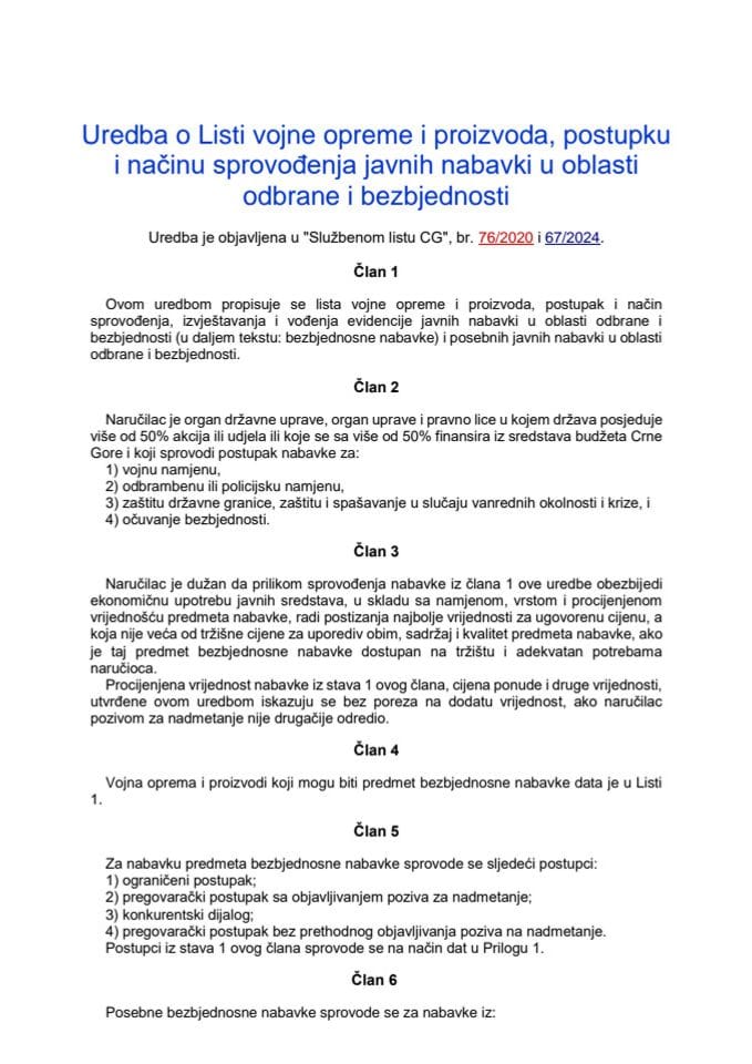 Uredba o listi vojne opreme i proizvoda, postupku i načinu sprovođenja javnih nabavki u oblasti odbrane i bezbjednosti ("Službeni list Crne Gore", br. 76/2020 od 28.7.2020. godine i 67/2024. od 12.7.2024. godine)