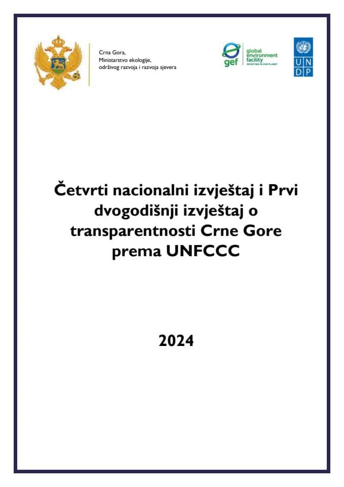 Četvrti nacionalni izvještaj i Prvi dvogodišnji izvještaj o transparentnosti Crne Gore ka Okvirnoj konvenciji Ujedinjenih nacija o klimatskim promjenama