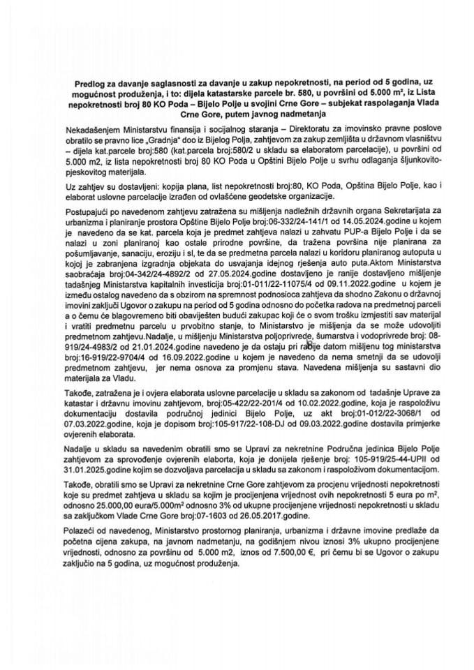 Predlog za davanje saglasnosti za davanje u zakup nepokretnosti, na period od 5 godina, uz mogućnost produženja iz lista nepokretnosti broj 80 KO Poda - Bijelo Polje u svojini Crne Gore - subjekat raspolaganja Vlada Crne Gore