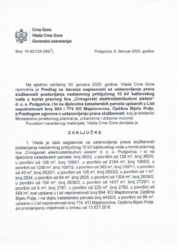 Предлог за давање сагласности за установљење права службености постављања надземног прикључног 10 kV кабловског вода у корист правног лица „Црногорски електродистрибутивни систем“ д.о.о. Подгорица - Закључци