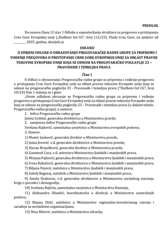 Predlog odluke o izmjeni Odluke o obrazovanju Pregovaračke radne grupe za pripremu i vođenje pregovora o pristupanju Crne Gore Evropskoj uniji za oblast pravne tekovine Evropske unije koja se odnosi na pregovaračko poglavlje 23