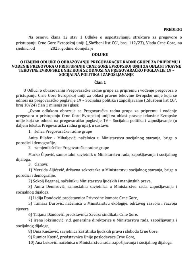 Predlog odluke o izmjeni Odluke o obrazovanju Pregovaračke radne grupe za pripremu i vođenje pregovora o pristupanju Crne Gore Evropskoj uniji za oblast pravne tekovine Evropske unije koja se odnosi na pregovaračko poglavlje 19