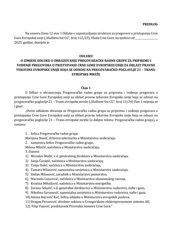 Predlog odluke o izmjeni Odluke o obrazovanju Pregovaračke radne grupe za pripremu i vođenje pregovora o pristupanju Crne Gore Evropskoj uniji za oblast pravne tekovine Evropske unije koja se odnosi na pregovaračko poglavlje 21