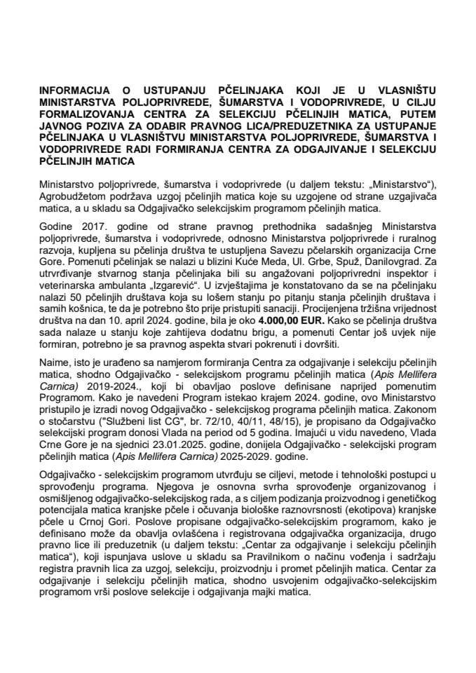 Informacija o ustupanju pčelinjaka koji je u vlasništvu Minstarstva poljoprivrede, šumarstva i vodoprivrede, u cilju formalizovanja Centra za selekciju pčelinjih matica, putem Javnog poziva za odabir pravnog lica/preduzetnika