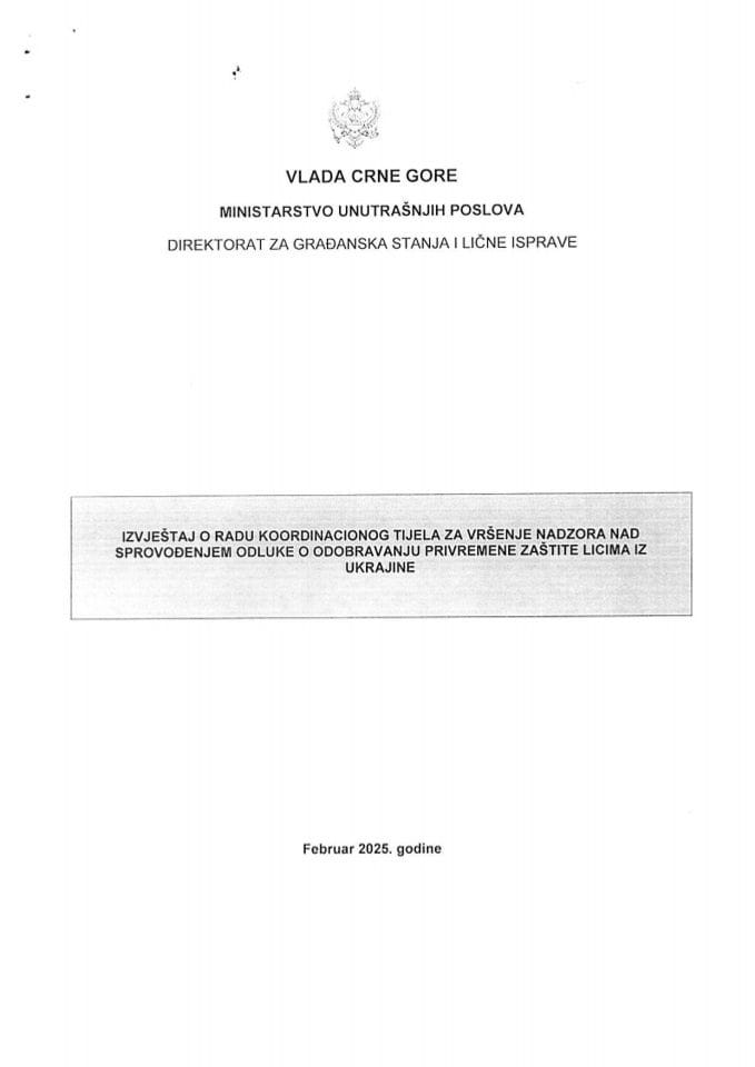 Izvještaj o radu Koordinacionog tijela za vršenje nadzora nad sprovođenjem Odluke o odobravanju privremene zaštite licima iz Ukrajine