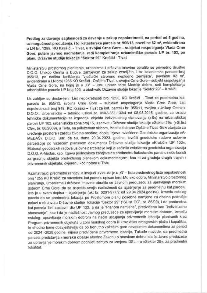 Predlog za davanje saglasnosti za davanje u zakup nepokretnosti, na period od 5 godina, uz mogućnost produženja, i to: katastarske parcele br. 955/13, površine 82 m², evidentirana u list nepokretnosti broj 1255, KO Krašići - Tivat (bez rasprave)