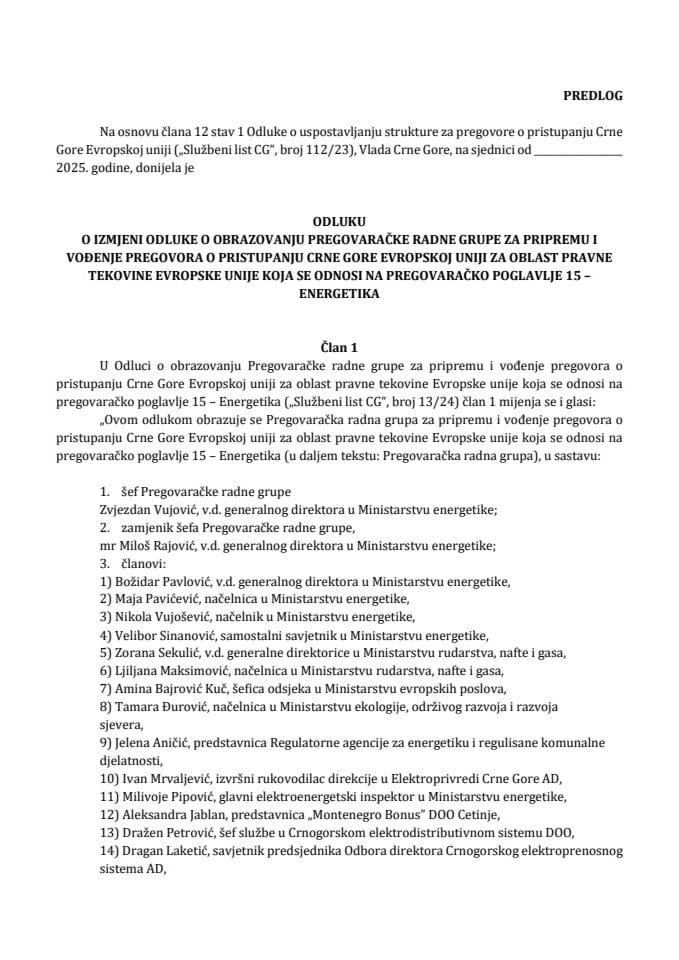 Predlog odluke o izmjeni Odluke o obrazovanju Pregovaračke radne grupe za pripremu i vođenje pregovora o pristupanju Crne Gore Evropskoj uniji za oblast pravne tekovine Evropske unije koja se odnosi na pregovaračko poglavlje 15 - Energetika