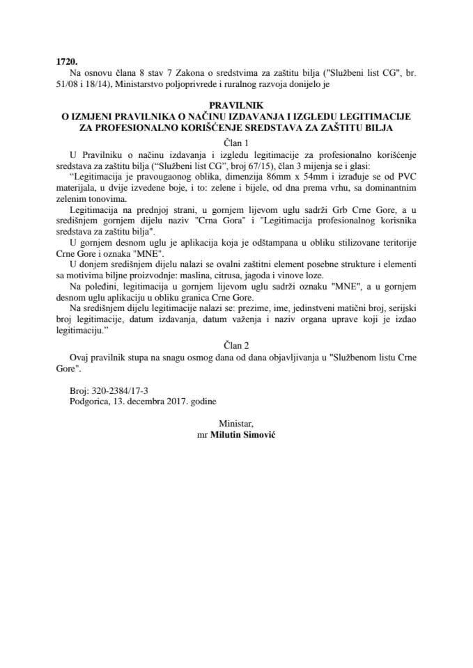 Pravilnik o izmjeni Pravilnika o načinu izdavanja i izgledu legitimacije za profesionalno korišćenje sredstava za zaštitu bilja Službeni list Crne Gore, broj 84 2017 od 15.12.2017.