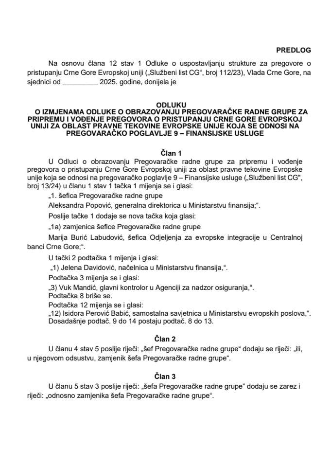 Predlog odluke o izmjenama Odluke o obrazovanju Pregovaračke radne grupe za pripremu i vođenje pregovora o pristupanju Crne Gore Evropskoj uniji za oblast pravne tekovine Evropske unije koja se odnosi na pregovaračko poglavlje 9