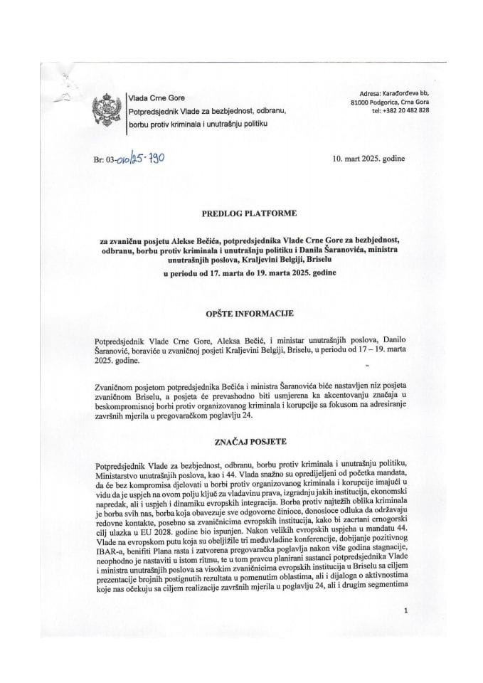 Predlog platforme za zvaničnu posjetu Alekse Bečića, potpredsjednika Vlade Crne Gore za bezbjednost, odbranu, borbu protiv kriminala i unutrašnju politiku i Danila Šaranovića, ministra unutrašnjih poslova Briselu