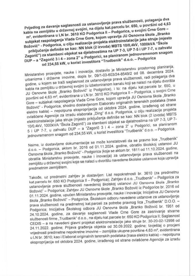 Predlog za davanje saglasnosti za ustanovljenje prava službenosti, polaganja dva kabla na zemljištu u državnoj svojini, na kat.parceli br. 650, u površini od 4,63 m², evidentirana u LN br. 3610 KO Podgorica II -Podgorica, u svojini Crne Gore