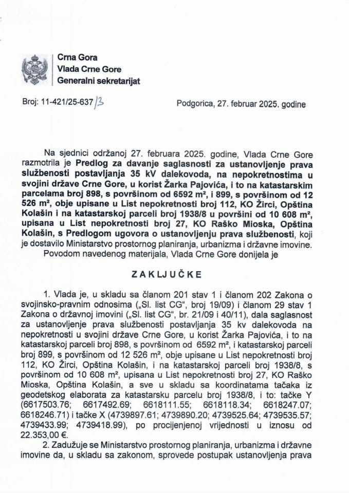 Предлог за давање сагласности за установљење права службености, постављања 35 KV далековода, на непокретностима у својини Државе Црне Горе, у корист Жарка Пајовића - закључци