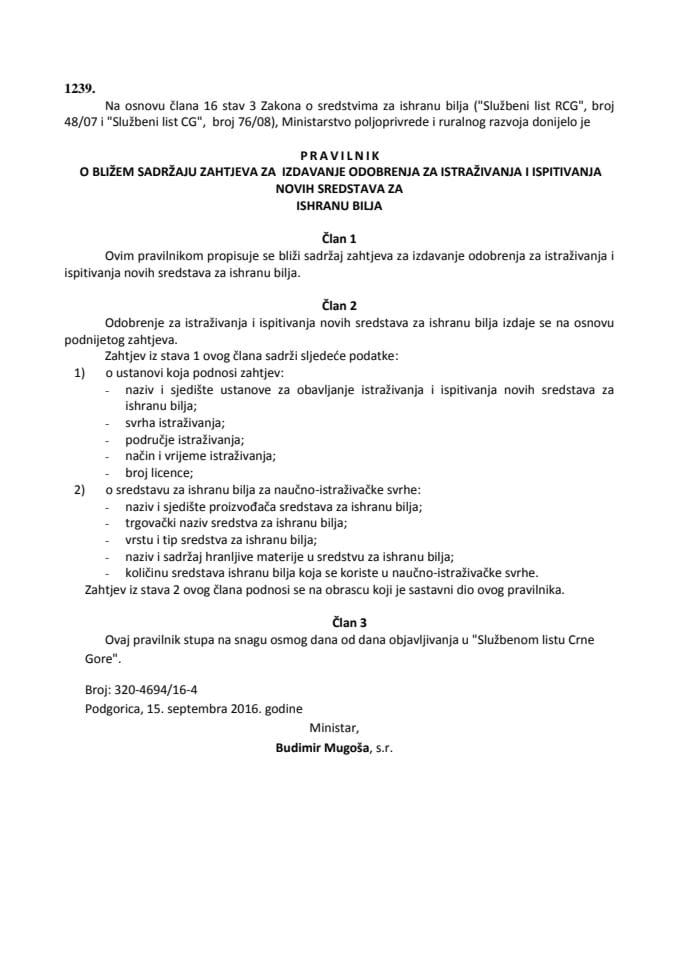 Pravilnik o bližem sadržaju zahtjeva za izdavanje odobrenja za istraživanja i ispitivanja novih sredstava za ishranu bilja Službeni list Crne Gore, broj 60 2016 od 23.09.2016.