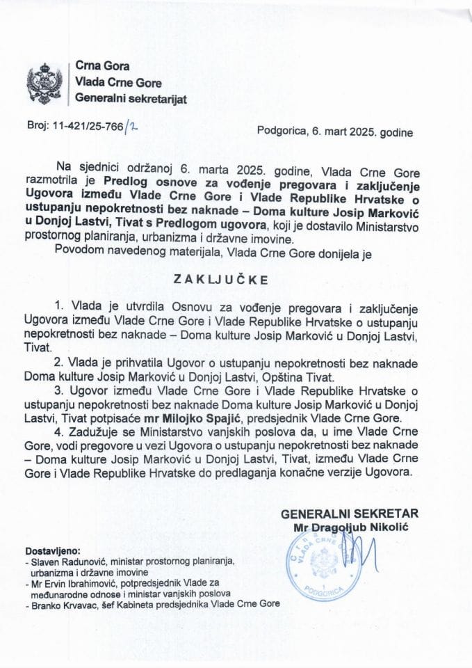 Predlog osnove za vođenje pregovara i zaključenje Ugovora između Vlade Crne Gore i Vlade Republike Hrvatske o ustupanju nepokretnosti bez naknade – Doma kulture „Josip Marković“ u Donjoj Lastvi, Tivat s Predlogom ugovora - zaključci