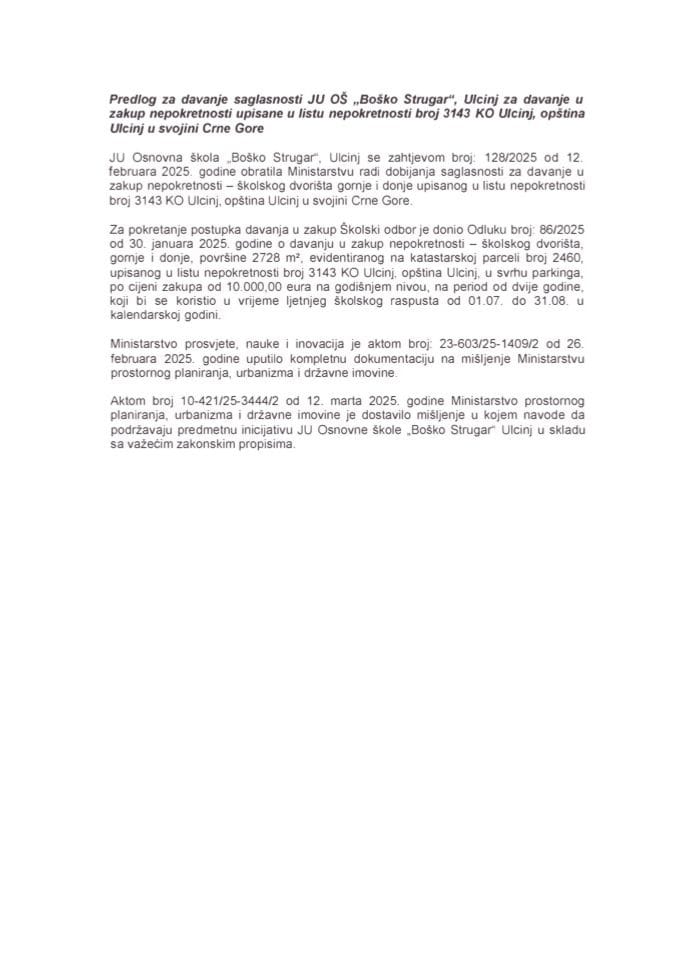 Predlog za davanje saglasnosti JU OŠ „Boško Strugar“ , Ulcinj za davanje u zakup nepokretnosti upisane u listu nepokretnosti broj 3143 KO Ulcinj, opština Ulcinj u svojini Crne Gore