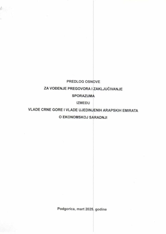 Predlog osnove za vođenje pregovora i zaključivanje Sporazuma između Vlade Crne Gore i Vlade Ujedinjenih Arapskih Emirata o ekonomskoj saradnji s Predlogom sporazuma