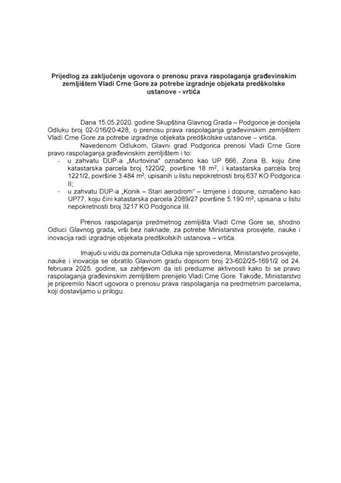 Predlog za zaključenje ugovora o prenosu prava raspolaganja građevinskim zemljištem Vladi Crne Gore za potrebe izgradnje objekata predškolske ustanove – vrtića s Predlogom ugovora