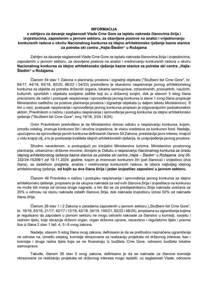 Zahtjev za davanje saglasnosti Vlade CG za isplatu naknada članovima žirija i izvestiocima, zaposlenim u javnom sektoru, za obavljene poslove okviru Nacionalnog konkursa za potrebe ski centra „Hajla-Štedim“ u Rožajama
