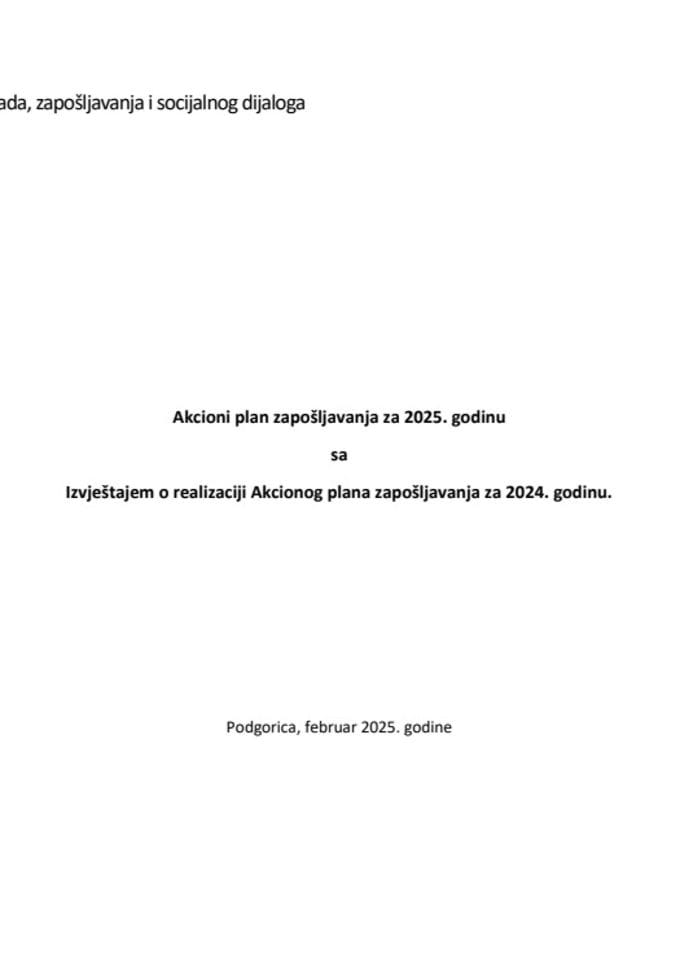Predlog akcionog plana zapošljavanja za 2025. godinu sa Izvještajem o realizaciji Akcionog plana zapošljavanja za 2024. godinu