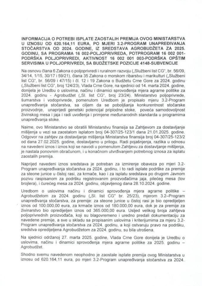 Informacija o potrebi isplate zaostalih premija Ministarstva poljoprivrede, šumarstva i vodoprivrede u iznosu od 620.164.11 eura, po mjeri 3.2 – Program unapređivanja stočarstva od 2024. godine, iz sredstava Agrobudžeta za 2025. godinu