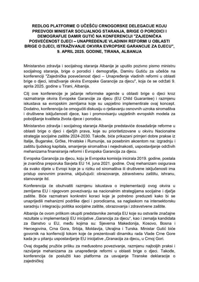 Predlog platforme o učešću crnogorske delegacije koju predvodi ministar socijalnog staranja Damir Gutić, na konferenciji „Zajednička posvećenost djeci - unapređenje vladinih reformi u oblasti brige o djeci, istraživanje okvira Evropske Garancije za djecu“