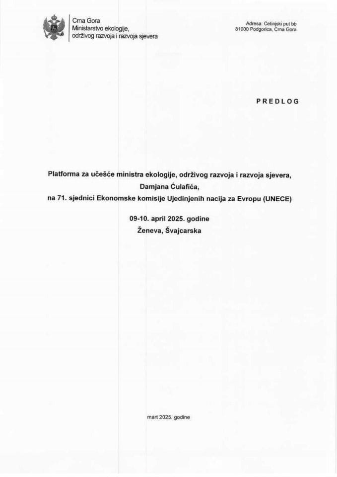 Predlog platforme za učešće Damjana Ćulafića, ministra ekologije, održivog razvoja i razvoja sjevera, na 71. sjednici Ekonomske komisije Ujedinjenih nacija za Evropu (UNECE), 9 – 10. april 2025. godine, Ženeva , Švajcarska