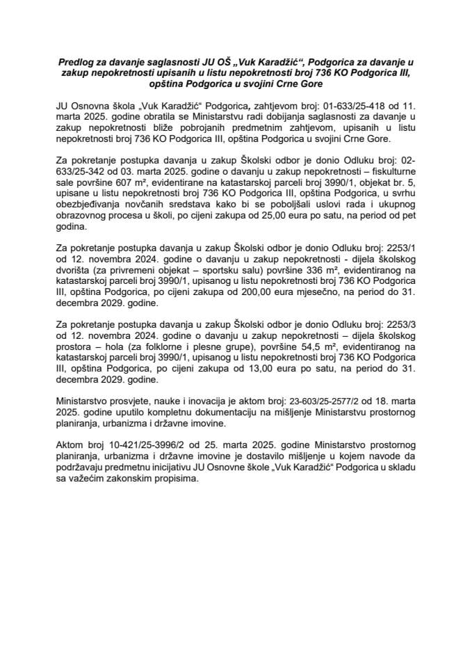 Predlog za davanje saglasnosti JU OŠ „Vuk Karadžić“, Podgorica za davanje u zakup nepokretnosti upisanih u listu nepokretnosti broj 736 KO Podgorica III, opština Podgorica u svojini Crne Gore