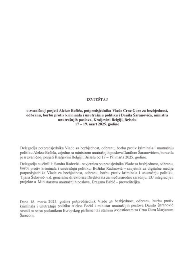 Izvještaj o zvaničnoj posjeti Alekse Bečića, potpredsjednika Vlade za bezbjednost, odbranu, borbu protiv kriminala i unutrašnju politiku i Danila Šaranovića, ministra unutrašnjih poslova, Kraljevini Belgiji, Briselu, 17-19. mart 2025. godine