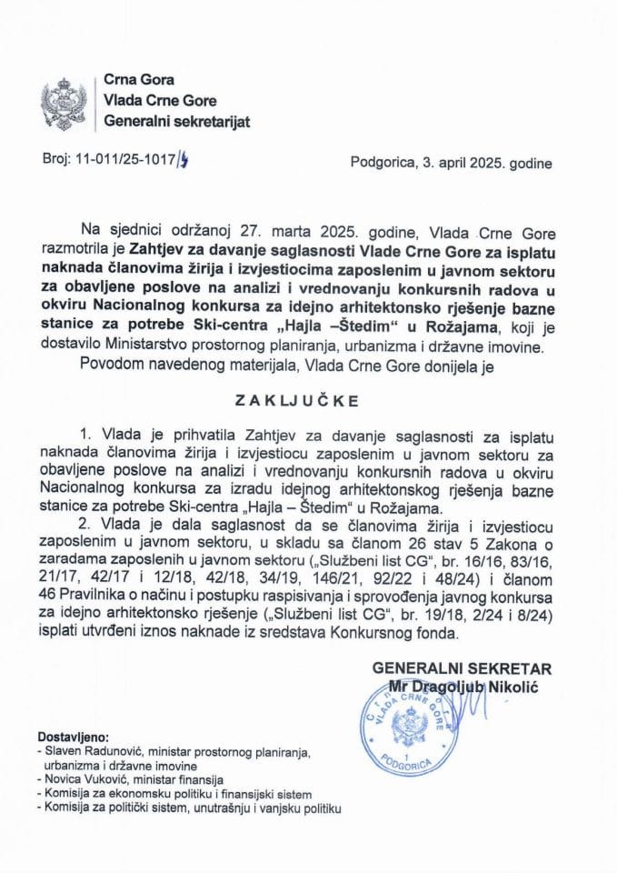 Захтјев за давање сагласности Владе ЦГ за исплату накнада члановима жирија и известиоцима, запосленим у јавном сектору, за обављене послове оквиру Националног конкурса за потребе ски центра „Хајла-Штедим“ у Рожајама - закључци