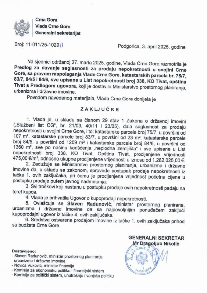 Предлог за давање сагласности за продају непокретности у својини ЦГ, са правом располагања Владе Црне Горе, катастарских парцела бр. 75/7, 83/7, 84/5 и 84/6, све уписане у листу непокретности број 338, КО Тиват, Општина Тиват с Предлогом уговора - закључци
