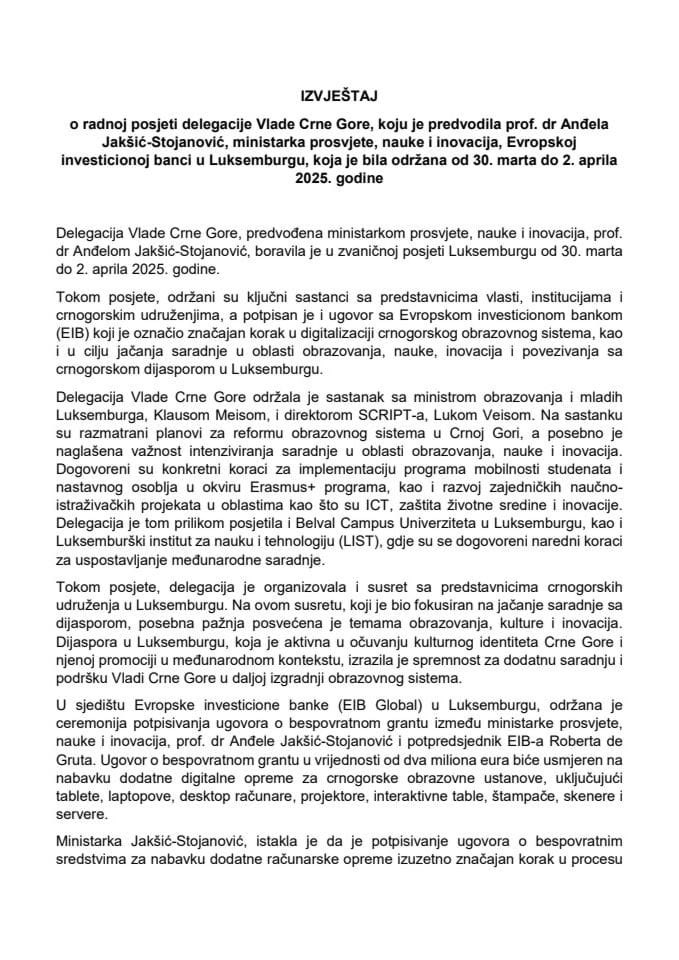 Izvještaj o radnoj posjeti delegacije Vlade Crne Gore, koju je predvodila prof. dr Anđela Jakšić-Stojanović, ministarka prosvjete, nauke i inovacija, Evropskoj investicionoj banci u Luksemburgu, koja je održana od 30. marta do 2. aprila 2025. godine