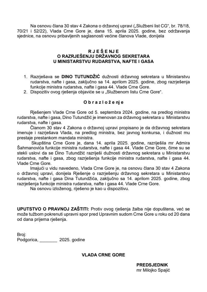 Predlog za razrješenje državnog sekretara u Ministarstvu rudarstva, nafte i gasa Dina Tutundžića, zbog razrješenja funkcije ministra rudarstva, nafte i gasa u 44. Vladi Crne Gore