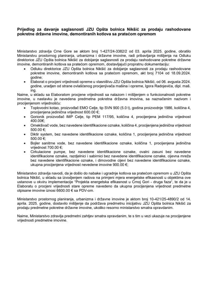 Предлог за давање сагласности ЈЗУ Општа болница Никшић за продају расходоване покретне државне имовине, демонтираних котлова са пратећом опремом