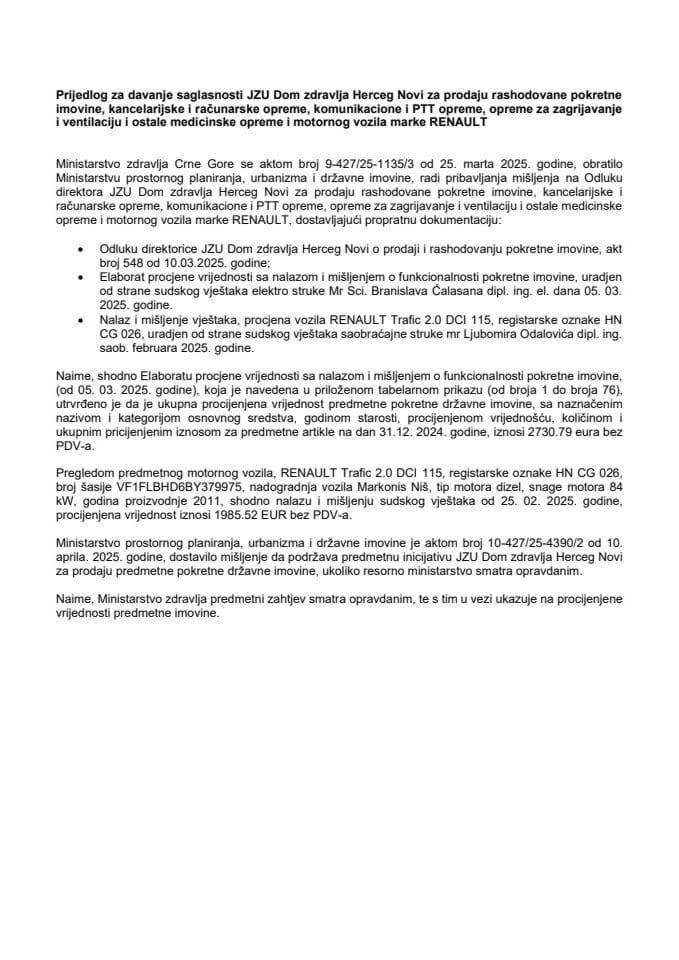 Предлог за давање сагласности ЈЗУ Дом здравља Херцег Нови за продају расходоване покретне имовине, канцеларијске и рачунарске опреме, комуникационе и ПТТ опреме, опреме за загријавање и вентилацију и остале медицинске опреме