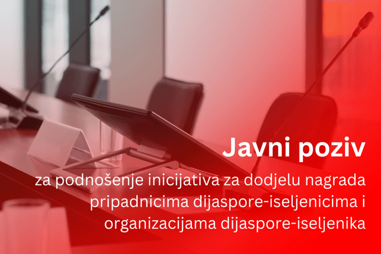 JAVNI POZIV ZA DOSTAVLJANJE INICIJATIVA ZA DODJELU NAGRADA PRIPADNICIMA DIJASPORE-ISELJENICIMA I ORGANIZACIJAMA DIJASPORE-ISELJENIKA