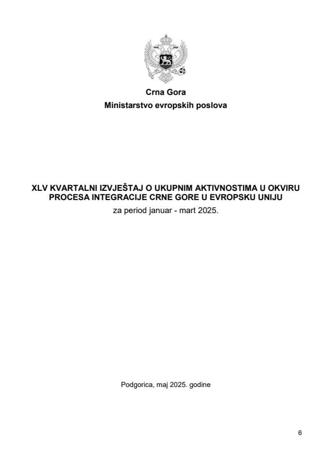 XLV kvartalni izvještaj o ukupnim aktivnostima u okviru procesa integracije Crne Gore u Evropsku uniju za period januar – mart 2025.